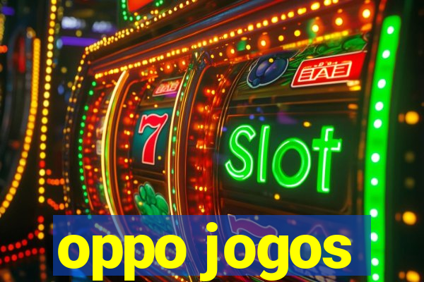 oppo jogos